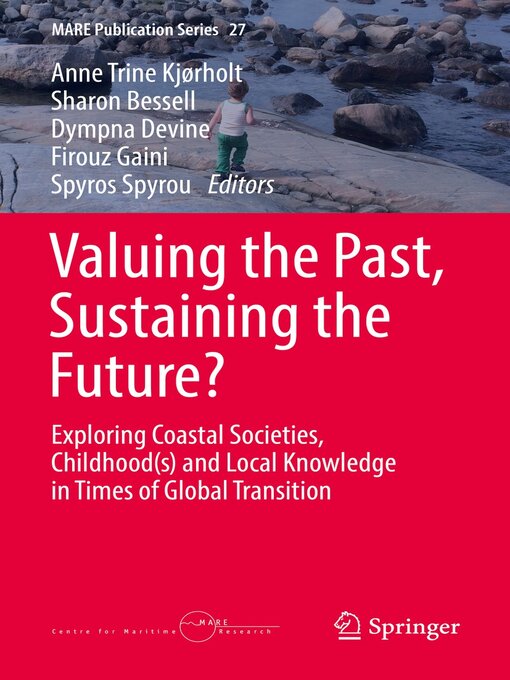 Title details for Valuing the Past, Sustaining the Future? by Anne Trine Kjørholt - Available